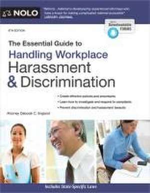 The Essential Guide to Handling Workplace Harassment & Discrimination de Deborah C England