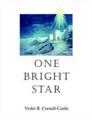 One Bright Star de Violet R. Cornell-Castle