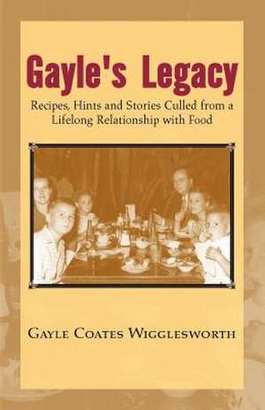 Gayle's Legacy de Gayle Wigglesworth