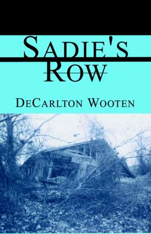 Sadie's Row de Decarlton Wooten