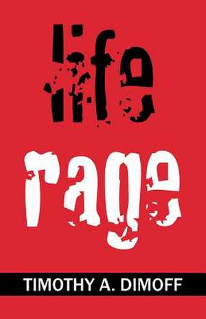 Life Rage de Timothy A. Dimoff