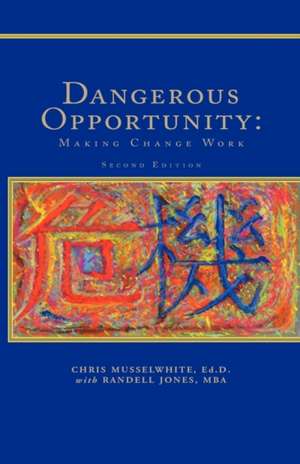 Dangerous Opportunity de Chris Musselwhite Ed D. with Randel Mba