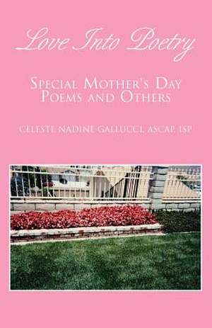 Mother's Day Poems and Others in Rhyme de Celeste Nadine Gallucci