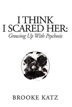 Katz, B: I Think I Scared Her