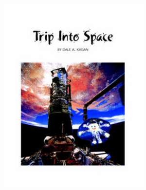 Trip Into Space de Dale Kagan