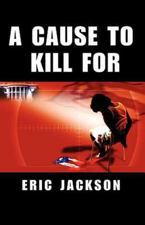 A Cause to Kill for de Eric Jackson