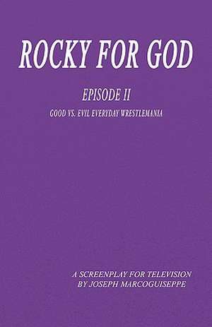 Rocky for God Episode II de Joseph Marcoguiseppe