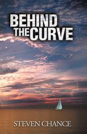 Behind the Curve de Steven Chance