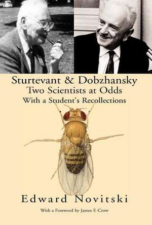 Novitsky, E: Sturtevant and Dobzhansky Two Scientists at Odd