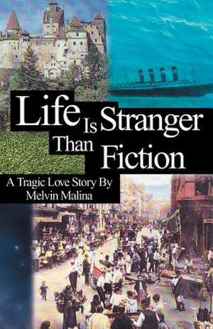 Life Is Stranger Than Fiction de Melvin Malina