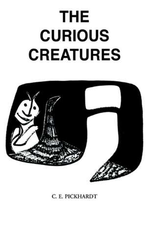 The Curious Creatures de Carl E. Pickhardt