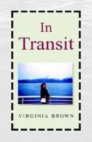 Brown, V: In Transit