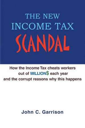 The New Income Tax Scandal de John C. Garrison