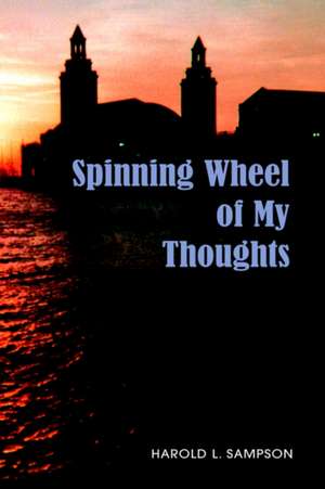 Spinning Wheel of My Thoughts de Harold Sampson