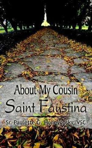 About My Cousin Saint Faustina de Paulette G. Honeygosky