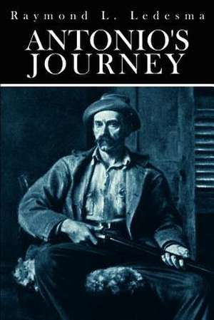 ANTONIO'S JOURNEY de Raymond L. Ledesma