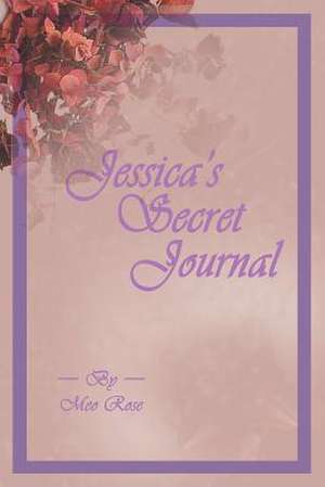 JESSICA'S SECRET JOURNAL de Meo Rose