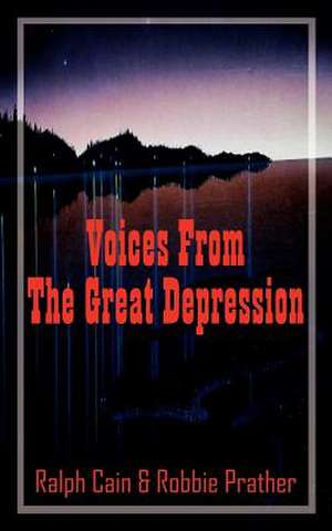 Voices From The Great Depression de Ralph Cain