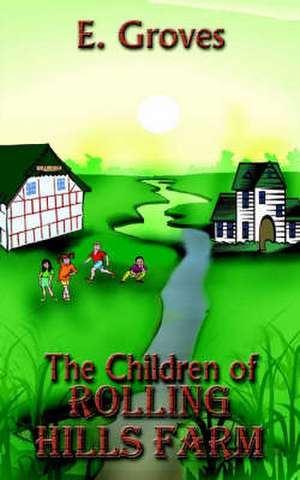 The Children of Rolling Hills Farm de E. Groves