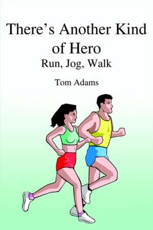 There's Another Kind of Hero de Tom Adams