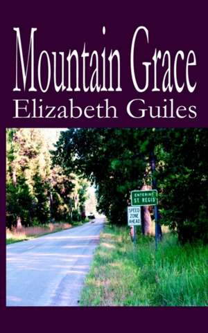 Mountain Grace de Elizabeth Guiles