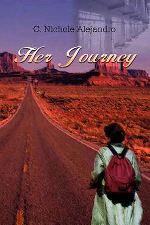 Her Journey de C. Nichole Alejandro