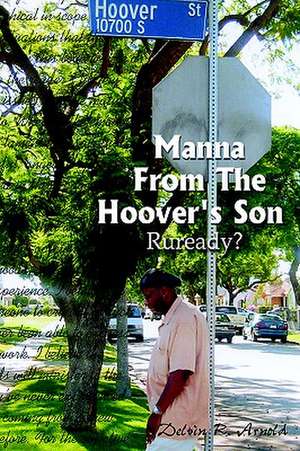 Manna from the Hoover's Son de Delvin R Arnold