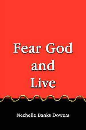 Fear God and Live de Nechelle Banks Dowers