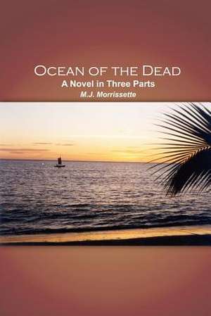 Ocean of the Dead de M. J. Morrissette