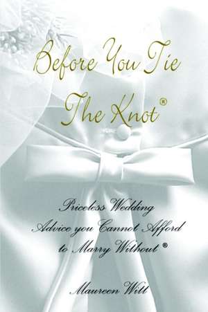 Before You Tie the Knot de Maureen Witt