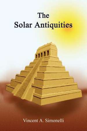 The Solar Antiquities de Vincent A. Simonelli