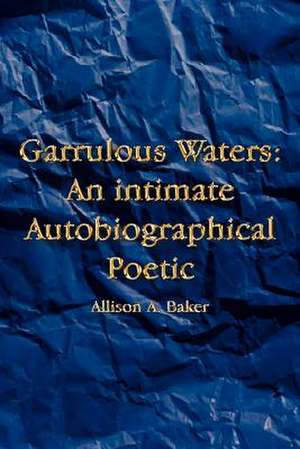 Garrulous Waters de Allison A. Baker