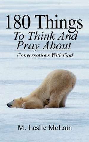 180 Things To Think And Pray About de M. Leslie McLain