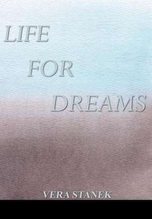 Life for Dreams de Vera Stanek