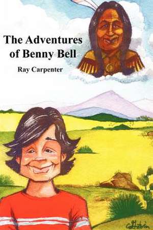 The Adventures of Benny Bell de Ray Carpenter