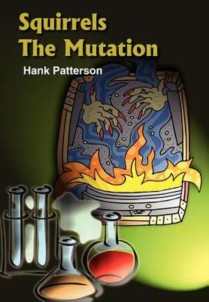 Squirrels The Mutation de Hank Patterson