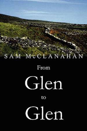 From Glen to Glen de Sam McCLANAHAN