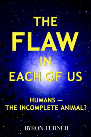 The Flaw in Each of Us de Byron Turner