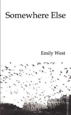 Somewhere Else de Emily West