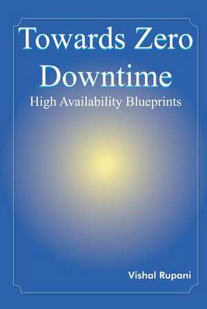 Towards Zero Downtime de Vishal Rupani