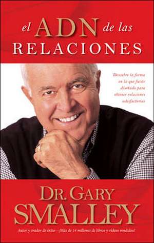 El Adn de las Relaciones de Gary Smalley