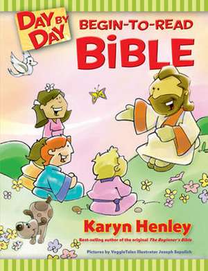 Day by Day Begin-To-Read Bible de Karyn Henley