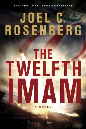 The Twelfth Imam de Joel C Rosenberg