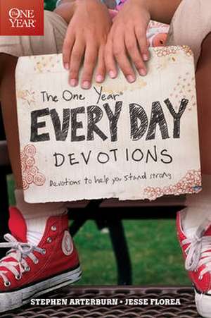 The One Year Every Day Devotions: Devotions to Help You Stand Strong de Stephen Arterburn