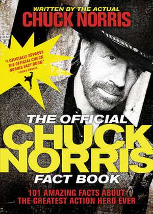 The Official Chuck Norris Fact Book: 101 of Chuck's Favorite Facts and Stories de Chuck Norris