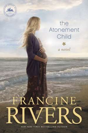 The Atonement Child de Francine Rivers