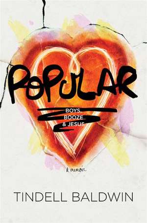 Popular: Boys, Booze, and Jesus de Tindell Baldwin