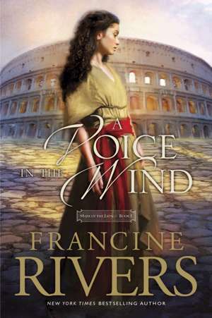 A Voice in the Wind de Francine Rivers