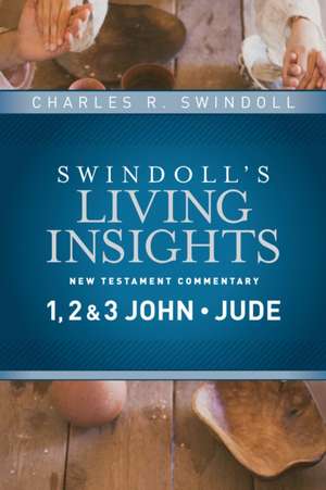 Insights on 1, 2 & 3 John, Jude de Charles R Swindoll