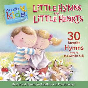 Little Hymns for Little Hearts de Stephen Elkins